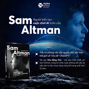 Tiểu sử Sam Altman - Thủ lĩnh ChatGPT, CEO OpenAI - Alpha Books