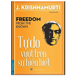 Tự do vượt trên sự hiểu biết - J. Krishnamurti