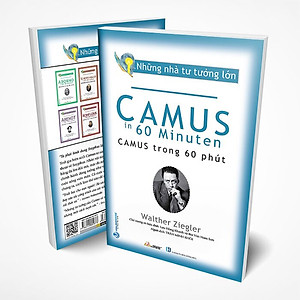 Sách Những Nhà Tư Tưởng Lớn - Camus Trong 60 Phút