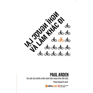 Nghĩ ngược lại và làm khác đi - Bản Quyền