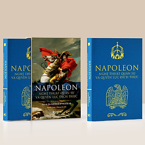 Sách Napoleon - Nghệ Thuật Quân Sự Và Quyền Lực Đích Thực