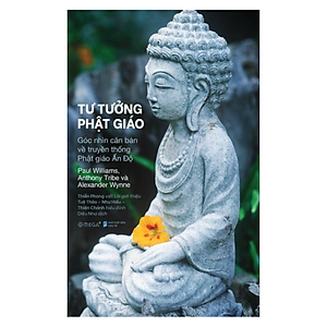 Tư Tưởng Phật Giáo: Một Giới Thiệu Toàn Diện Về Truyền Thống Ấn Độ