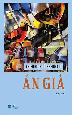 ÁN GIẢ - Friedrich Durrenmatt