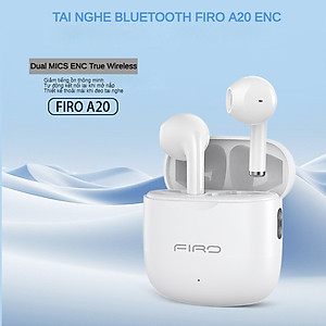 Tai Nghe Bluetooth Nhét Tai Không Dây FIRO A20 - Tai Nghe Bluetooth ENC Giảm Tiếng Ồn Thông Minh - Tai Nghe FIRO A20 Bluetooth 5.3 - Công Nghệ Kháng Nước IPX5 - Tai Nghe Không Dây FIRO A20 - Phù Hợp Với Tất Cả Dòng Máy - Hàng Chính Hãng