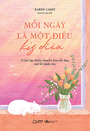 Sách Mỗi Ngày Là Một Điều Kỳ Diệu 75 Bài Tập Thiền Chuyển Hóa Nỗi Đau, Mở Lối Bình Yên