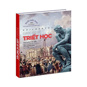 Sách Lược Sử Về Triết Học ( An Illustrated History of Thought ) - Kiến Thức Về Thế Giới Triết Học, Từ Những Nhà Tư Tưởng Lớn Đến Các Khái Niệm Hiện Đại - Hiệu Sách GenBooks, Bìa Cứng In Màu