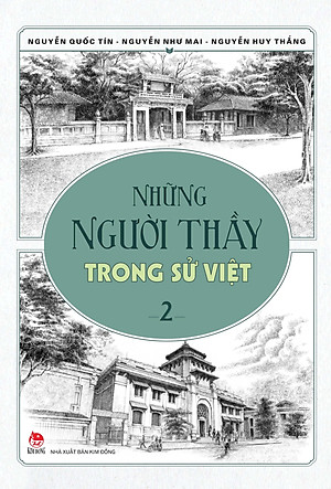 Những Người Thầy Trong Sử Việt - Tập 2 (Tái Bản 2023)