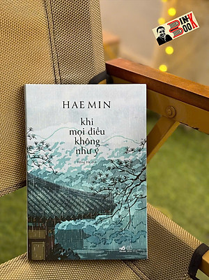 KHI MỌI ĐIỀU KHÔNG NHƯ Ý - Haemin - Hồng Hà dịch - Nhã Nam