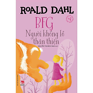 Sách BFG - Người Khổng Lồ Thân Thiện (Tái Bản 2021)