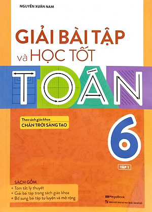 Giải Bài Tập Và Học Tốt Toán 6 - Tập 1 (Theo Sách Giáo Khoa Chân Trời Sáng Tạo)