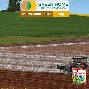 Tinh Vôi Nông Nghiệp Greenhome, Bao 1kg, Cải Tạo Đất, Sạch Nấm Bệnh, Bổ Sung Vi Lượng Giúp Lá To, Quả Nặng