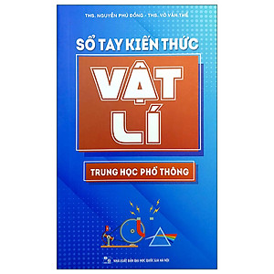 Sổ Tay Kiến Thức Vật Lí Trung Học Phổ Thông