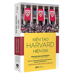 Sách Kiến Tạo Harvard Hiện Đại - Bảy Thập Kỷ Thay Đổi Kỳ Diệu