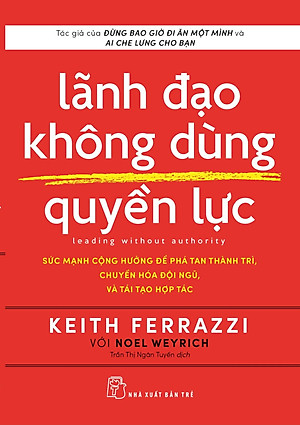 Lãnh Đạo Không Dùng Quyền Lực - Leading Without Authority