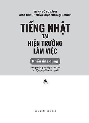 Tiếng Nhật Cho Mọi Người - Sơ Cấp 2 - Tiếng Nhật Tại Hiện Trường Làm Việc - Phần Ứng Dụng