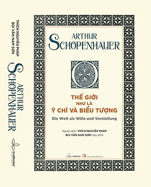 ARTHOR SCHOPENHAUER - Thế Giới Như Là Ý Chí Và Biểu Tượng