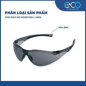 Kính bảo hộ Honeywell A800 chống bụi, tia UV chống va đập và bảo vệ mắt toàn diện