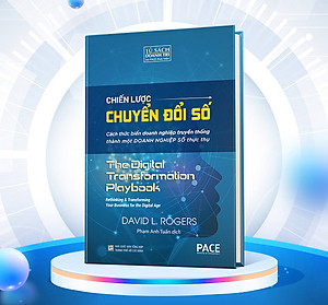 Chiến Lược Chuyển Đổi Số (Digital Transformation Play Book) - David L. Rogers - PACE Books