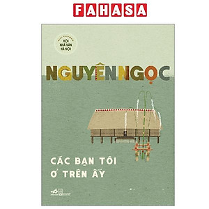 Sách - Các Bạn Tôi Ở Trên Ấy
