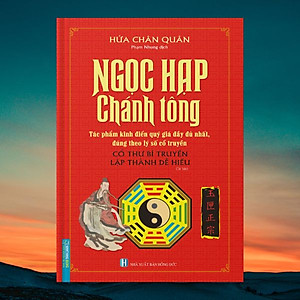 Sách Ngọc Hạp Chánh Tông (Tác phẩm kinh điển quý giá đầy đủ nhất, đúng theo lý số cổ truyền) (Bìa Cứng) - Tái Bản