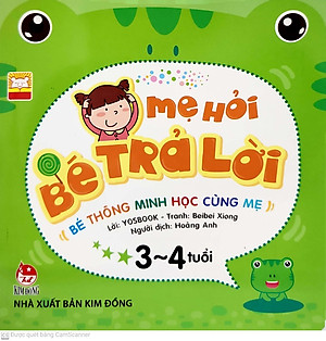 Sách Mẹ Hỏi Bé Trả Lời 3-4 Tuổi (Tái Bản)