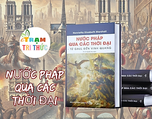 Nước Pháp Qua Các Thời Đại – Henrietta Elizabeth Marshall - NXB Văn Học