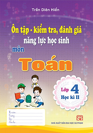 Combo 4 cuốn Ôn tập - kiểm tra, đánh giá năng lực học sinh môn Tiếng Việt và môn Toán lớp 4 học kì 1 + học kì 2