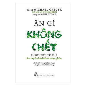 Combo Ăn Gì Cho Không Độc Hại Và Ăn Gì Không Chết (2 Cuốn)