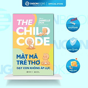 Mật mã trẻ thơ - Dạy con không áp lực - Tác giả Tiến sĩ Danielle Dick