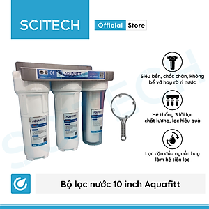 Bộ lọc nước sinh hoạt, bộ ba lọc thô 10 inch Aquafitt by Scitech (3 cấp lọc) - Hàng chính hãng