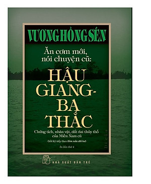 Sách Vương Hồng Sển - Hậu Giang - Ba Thắc (Bìa cứng)