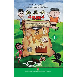 Siêu Phi Đội "5M" Những Cuộc Phiêu Lưu, Thám Hiểm Cùng Tấm Bản Đồ Bay Siêu Tốc - Tập 1