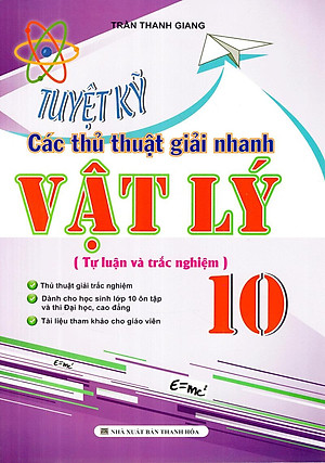 Vật Lý 10 - Tuyệt Kỹ Các Thủ Thuật Giải Nhanh Tự Luận - Trắc Nghiệm