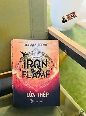 LỬA THÉP - IRON FLAME - Rebecca Yarros – Hoàng Anh dịch -  NXB Trẻ