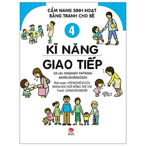 Cẩm Nang Sinh Hoạt Bằng Tranh Cho Bé Tập 4: Kĩ Năng Giao Tiếp (Tái Bản 2019)