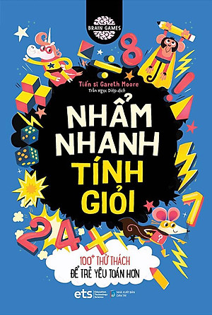 Sách Nhẩm Nhanh Tính Giỏi - 100+ Thử Thách Để Trẻ Yêu Toán Hơn