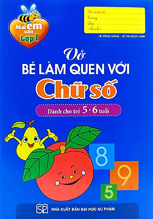 Sách Mai Em Vào Lớp 1 - Vở Bé Làm Quen Với Chữ Số (Dành Cho Trẻ Từ 5 - 6 Tuổi)(Tái Bản)