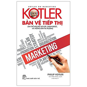 Kotler Bàn Về Tiếp Thị (Tái Bản 2019)