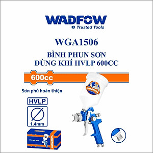 BÌNH PHUN SƠN DÙNG KHÍ HVLP 600CC WGA1506 WADFOW - HÀNG CHÍNH HÃNG