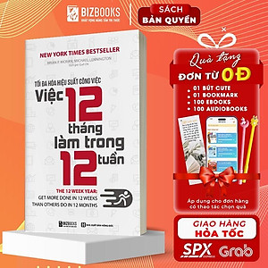 Sách - Tối đa hóa hiệu suất công việc Việc 12 tháng làm trong 12 tuần - MCBooks