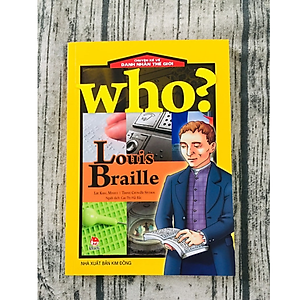 Sách Who? Chuyện Kể Về Danh Nhân Thế Giới: Louis Braille