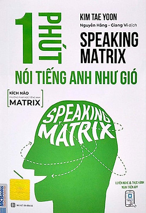 Sách Speaking Matrix - 1 Phút Nói Tiếng Anh Như Gió