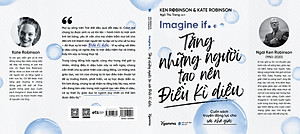 Imagine If ....Tặng Những Người Tạo Nên Điều Kì Diệu - Cuốn Sách Truyền Động Lực Cho Các Nhà Giáo (Ken Robinson &Kate Robinson)