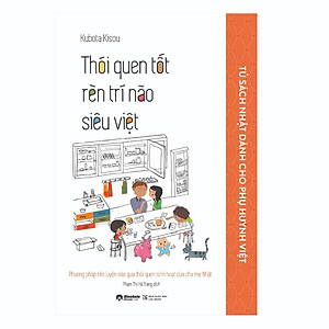 Nuôi dạy con của người nhật: Thói quen tốt rèn trí não siêu việt - Bản Quyền