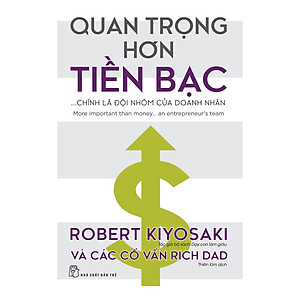 Cuốn Sách Về Bài Học Kinh Doanh Hay-Quan Trọng Hơn Tiền Bạc... Chính Là Đội Nhóm Của Doanh Nhân