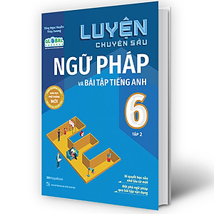 Sách Luyện chuyên sâu ngữ pháp và bài tập tiếng Anh 6 tập 2 (Global)