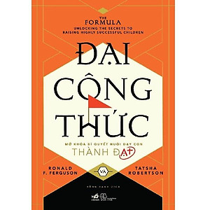 Sách Đại Công Thức - Mở Khóa Bí Quyết Nuôi Dạy Con Thành Đạt