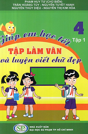 Sách Giúp Em Học Tốt Tập Làm Văn Và Luyện Viết Chữ Đẹp Lớp 4 (Tập 1)