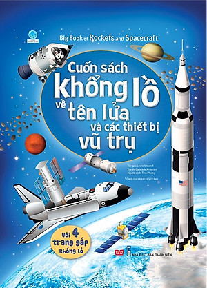 Sách Tương Tác - Big Book - Cuốn Sách Khổng Lồ Về Tên Lửa Và Các Thiết Bị Vũ Trụ (Tái Bản 2018)