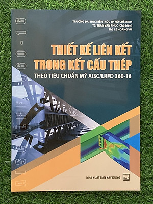 Thiết Kế Liên Kết Trong Kết Cấu Thép Theo Tiêu Chuẩn Mỹ AISC/LRFD 360-16